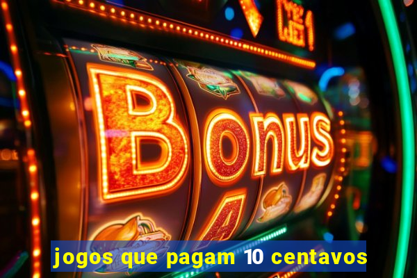 jogos que pagam 10 centavos